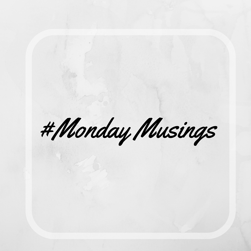 Monday Musings