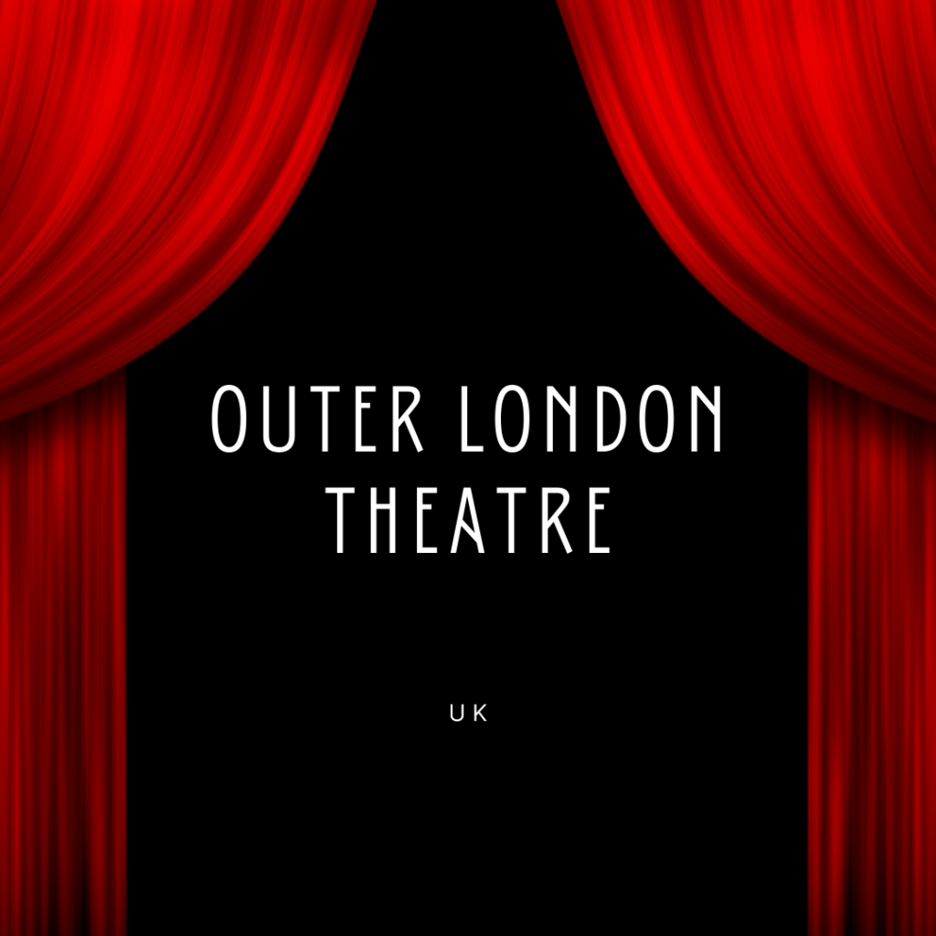 Outer London Theatres - UK Theatre Guide