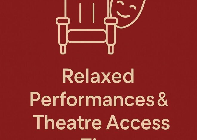 Relaxed Performances Accessible Theatre