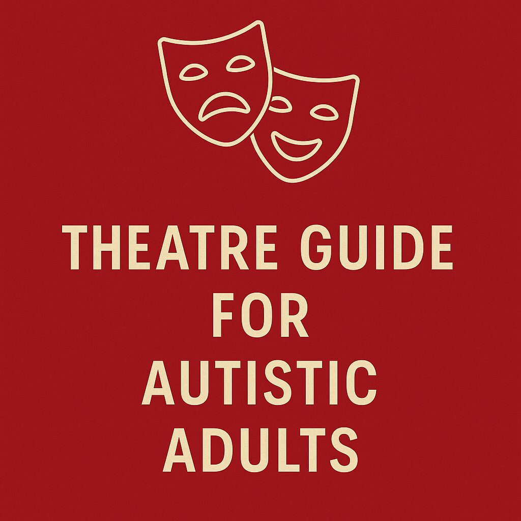 Theatre Guide for Autistic Adults