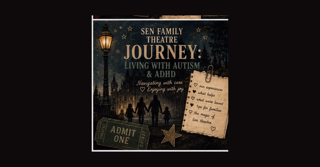 Clarissa's Corner SEN Family Theatre Journey guide artwork about living with autism and ADHD and planning accessible theatre visits.