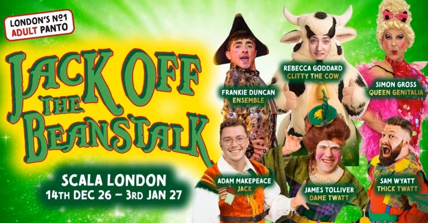 Jack OFF The Beanstalk adult panto 2026 artwork featuring the cast and Scala London dates, 14 December 2026 to 3 January 2027